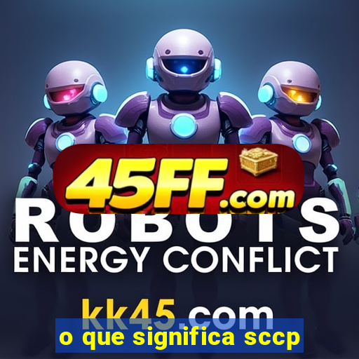 o que significa sccp